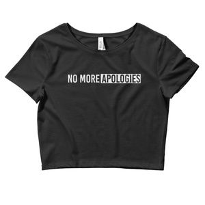No More Apologies (Female) Crop Top Tee